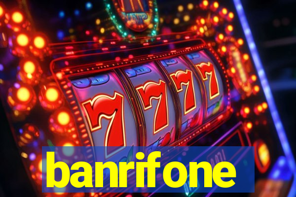 banrifone