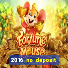 2016 no deposit casino bonus