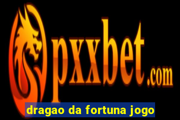 dragao da fortuna jogo