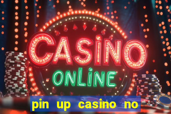 pin up casino no deposit bonus