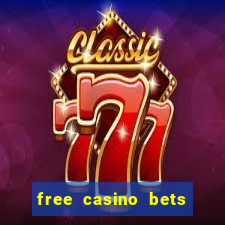 free casino bets no deposit