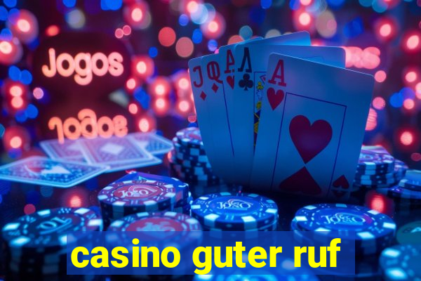 casino guter ruf