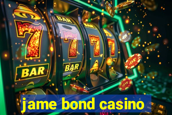 jame bond casino