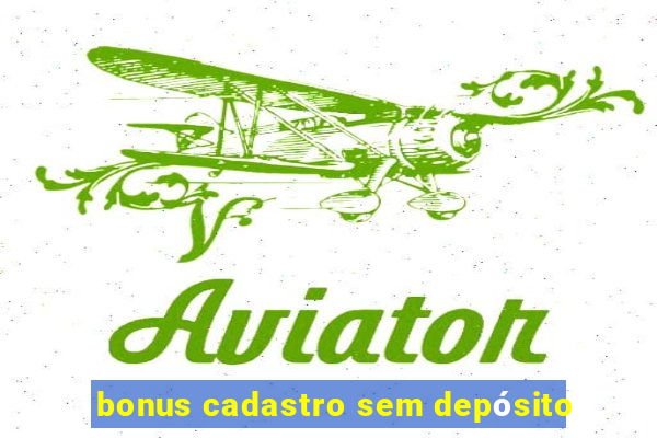 bonus cadastro sem depósito