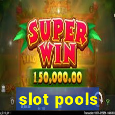 slot pools