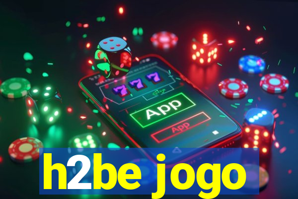 h2be jogo