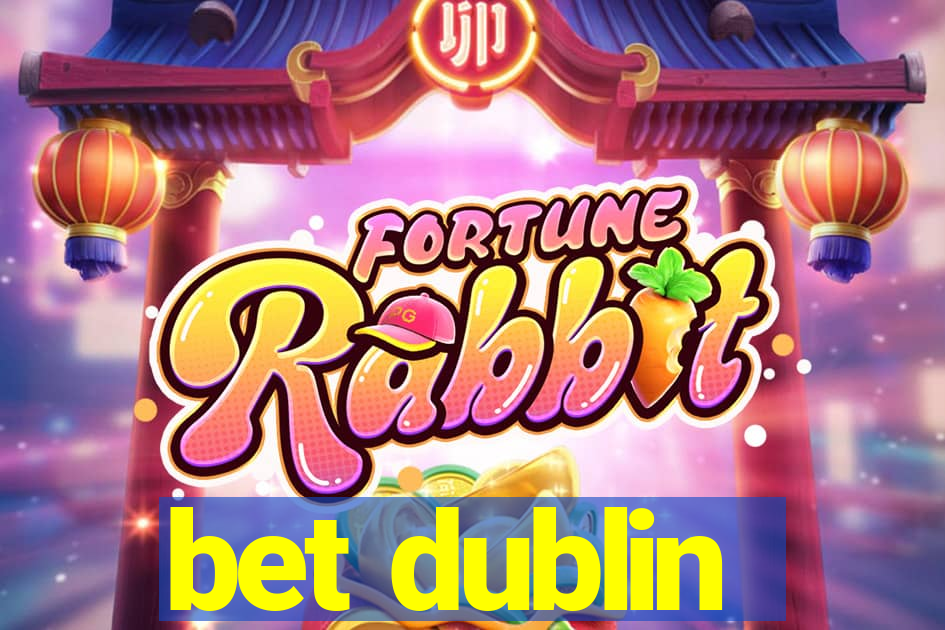 bet dublin