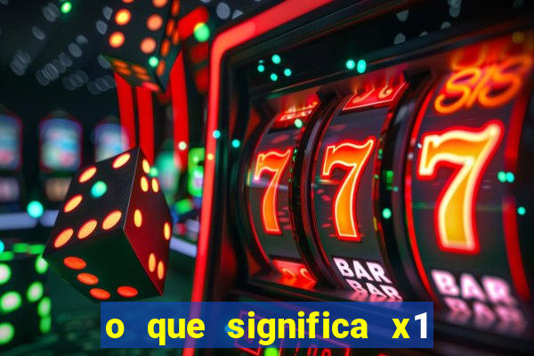 o que significa x1 na betano