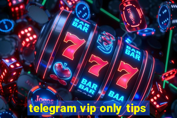 telegram vip only tips