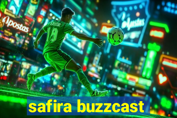 safira buzzcast