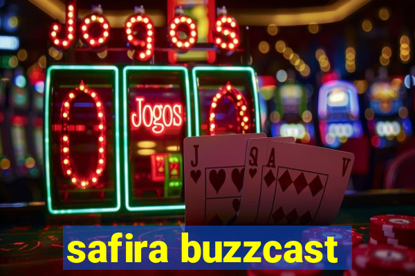 safira buzzcast