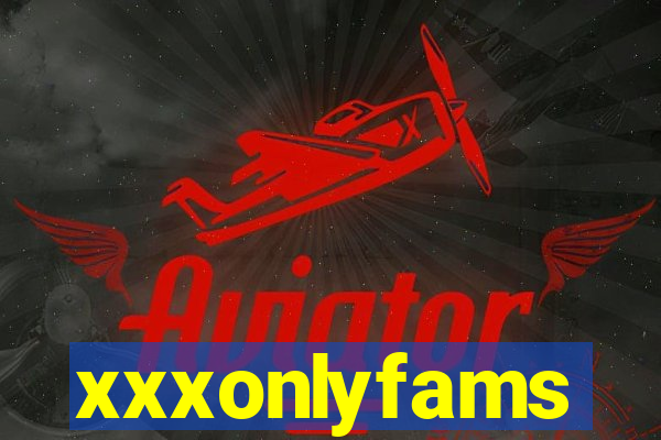 xxxonlyfams