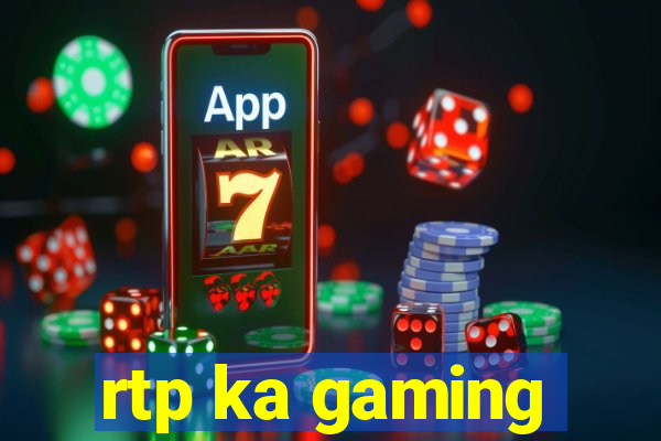 rtp ka gaming