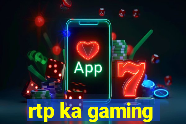 rtp ka gaming