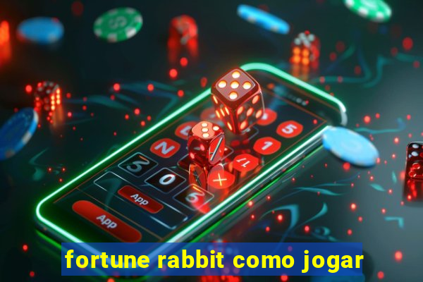 fortune rabbit como jogar