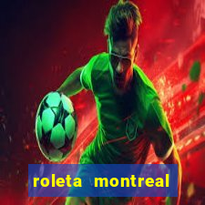 roleta montreal como jogar