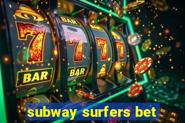 subway surfers bet