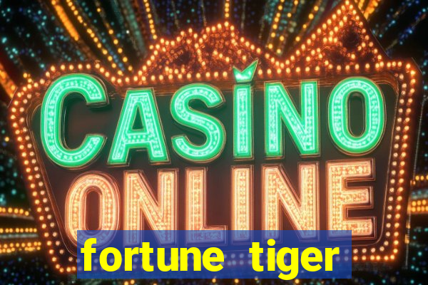 fortune tiger depósito mínimo 1 real