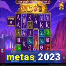 metas 2023