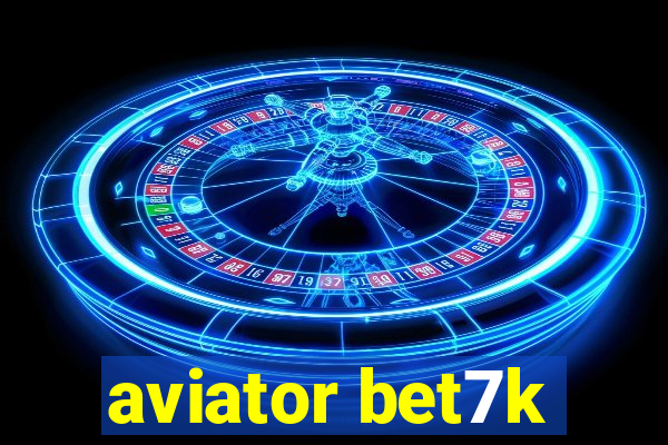 aviator bet7k