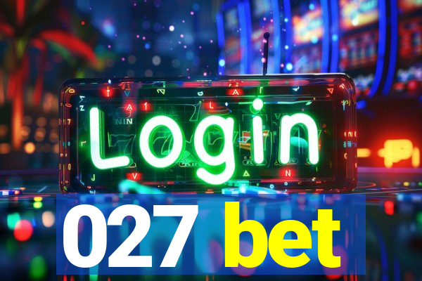 027 bet