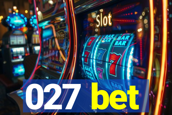 027 bet