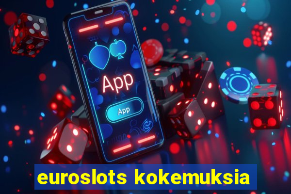 euroslots kokemuksia