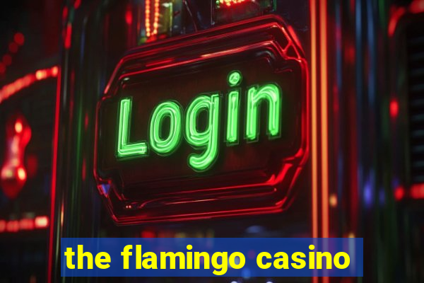 the flamingo casino