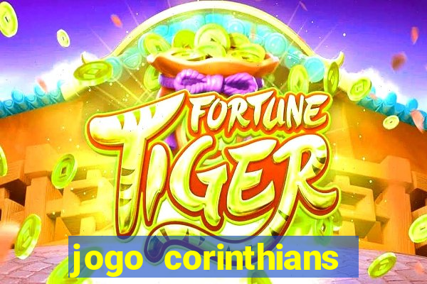 jogo corinthians onde assitir