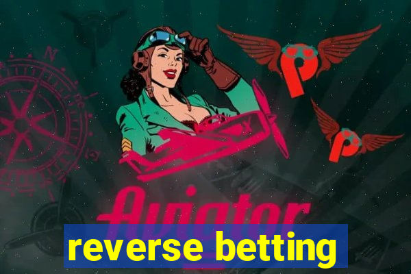 reverse betting