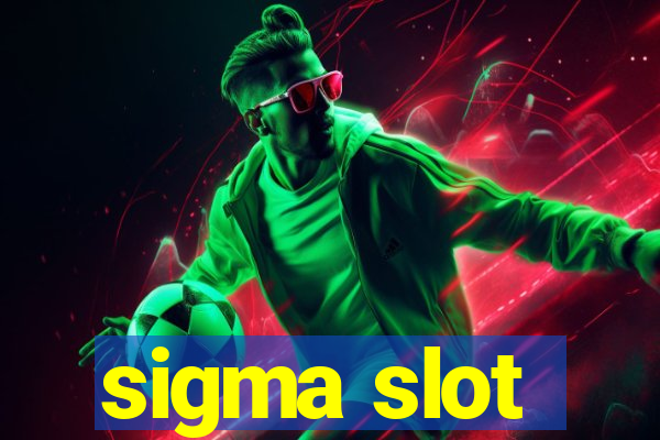 sigma slot