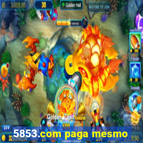 5853.com paga mesmo