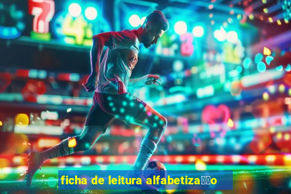 ficha de leitura alfabetiza莽茫o