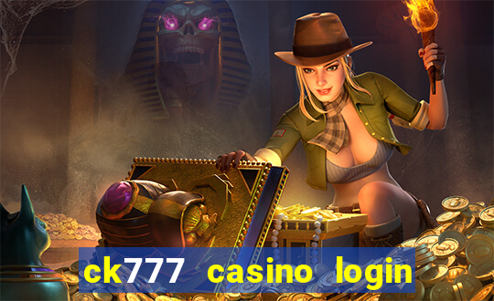 ck777 casino login register mobile