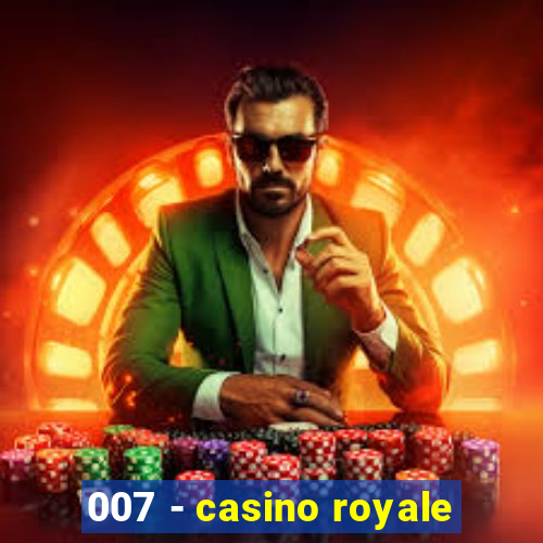 007 - casino royale