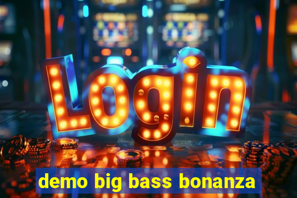 demo big bass bonanza