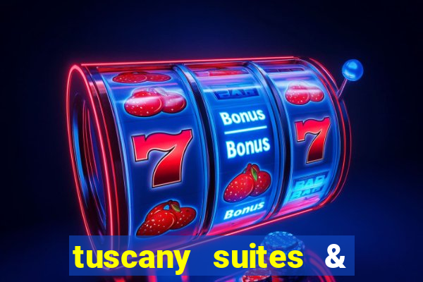 tuscany suites & casinos las vegas nv