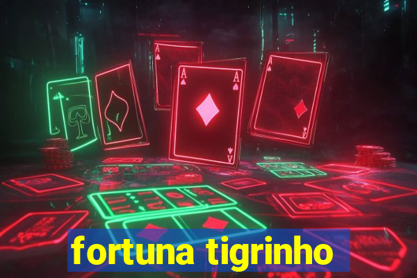 fortuna tigrinho