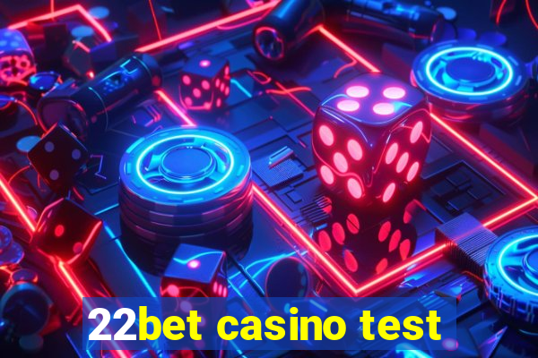 22bet casino test