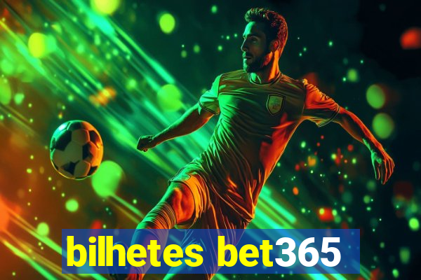 bilhetes bet365