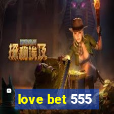 love bet 555