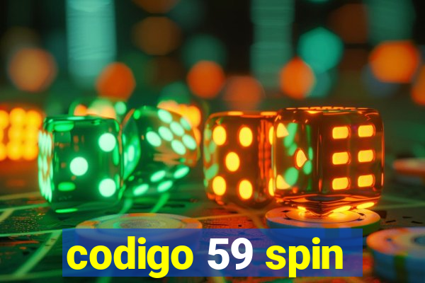 codigo 59 spin