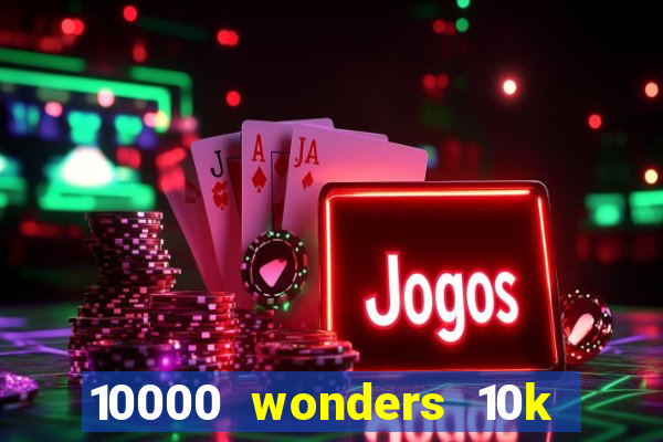 10000 wonders 10k ways slot free play