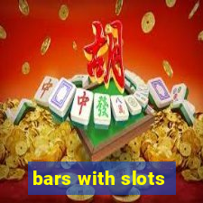 bars with slots