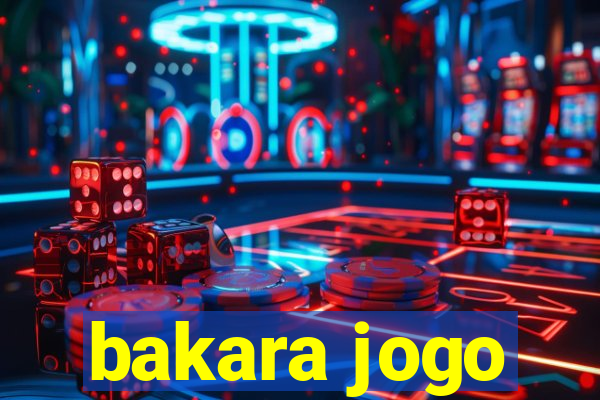 bakara jogo