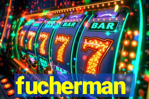 fucherman