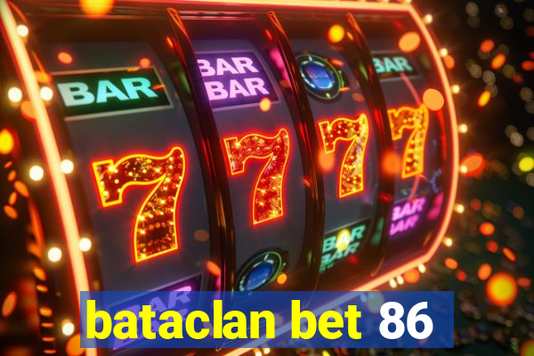 bataclan bet 86