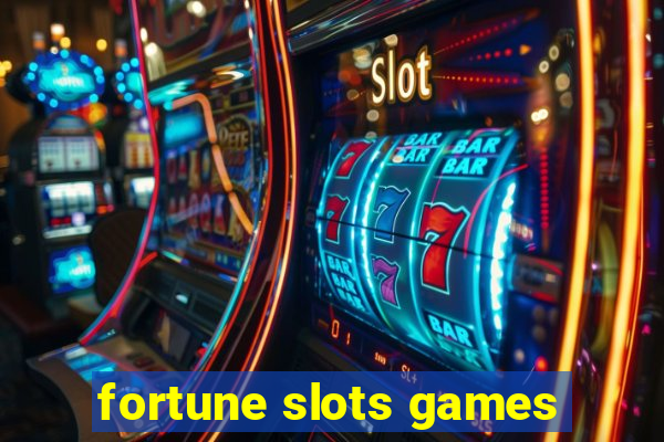 fortune slots games