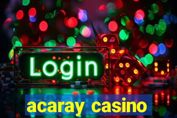 acaray casino