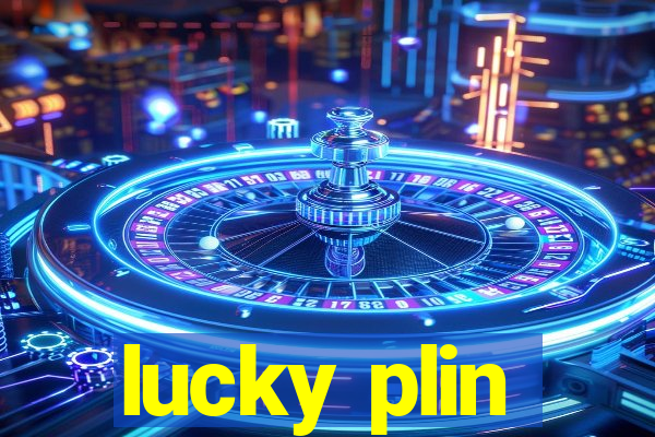 lucky plin